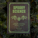 Spooky Science: Dissecting The Mysteries Of Ghosts, Cryptids, Aliens, And Other Oddities by Meagan Ankney and Paige Miller