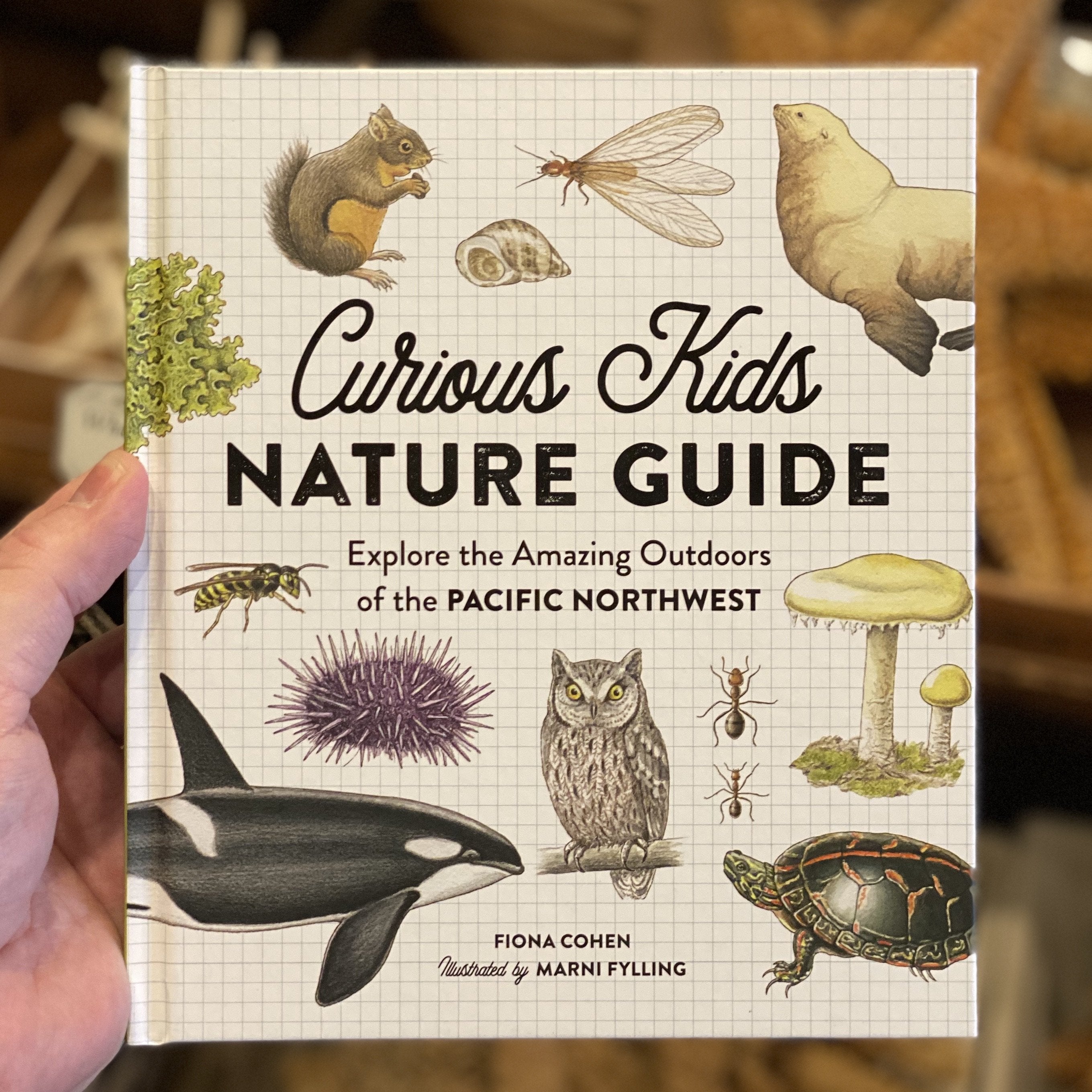 Curious Kids Nature Guide: Explore the Amazing Outdoors of the Pacific  Northwest by Fiona Cohen