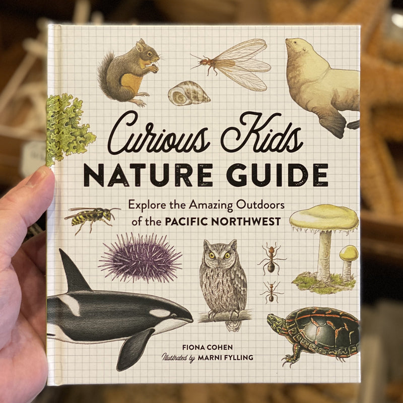 Curious Kids Nature Guide: Explore the Amazing Outdoors of the Pacific Northwest - Curious Nature