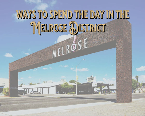 How to Spend the Day in the Melrose District