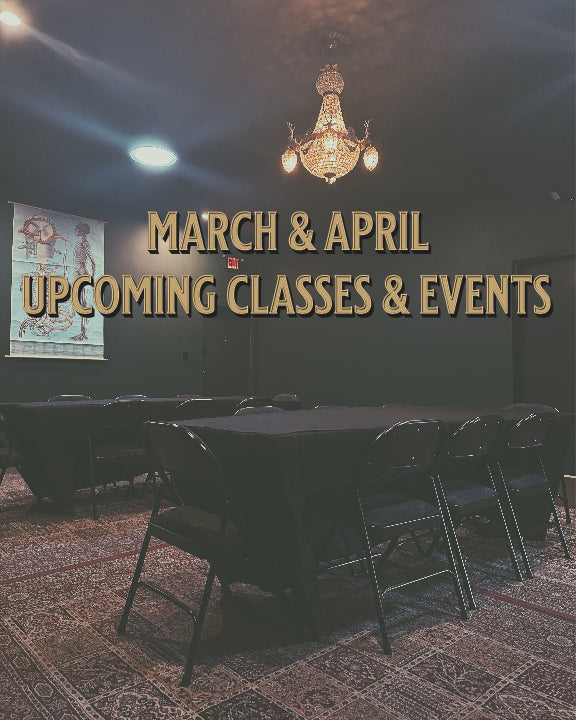 March & April Classes & Events!