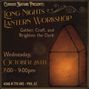 10/28/26 Long Nights Lantern Workshop - Gather, Craft, and Brighten the Dark