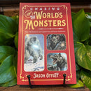Chasing The World's Monsters By Jason Offutt