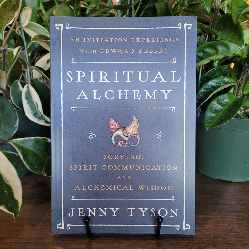 Spiritual Alchemy: Scrying, Spirit Communication, and Alchemical Wisdom by Jenny Tyson