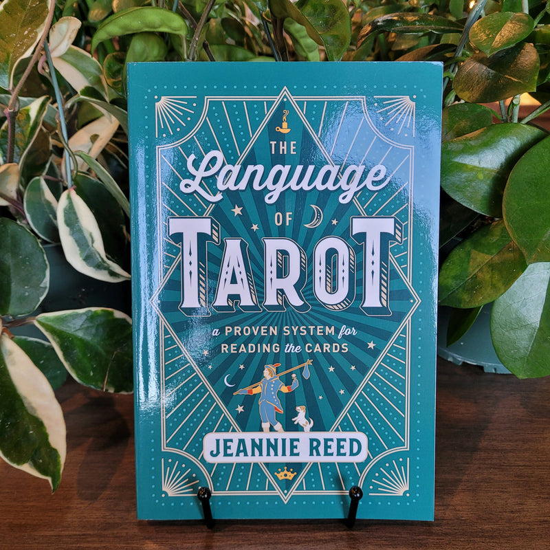 The Language of Tarot: A Proven System for Reading the Cards by Jeannie Reed