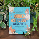 Guided Astrology Workbook: A Step-by-Step Guide for Deep Insight into Your Astrological Signs, Birth Chart, and Life by Stefanie Caponi