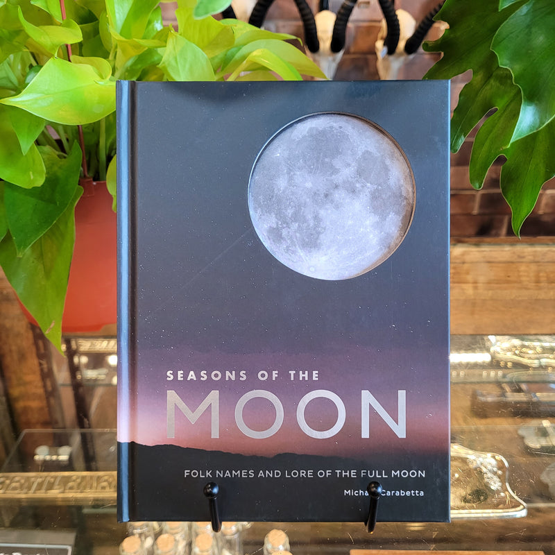 Seasons of the Moon: Folk Names and Lore of the Full Moon by Michael Carabetta