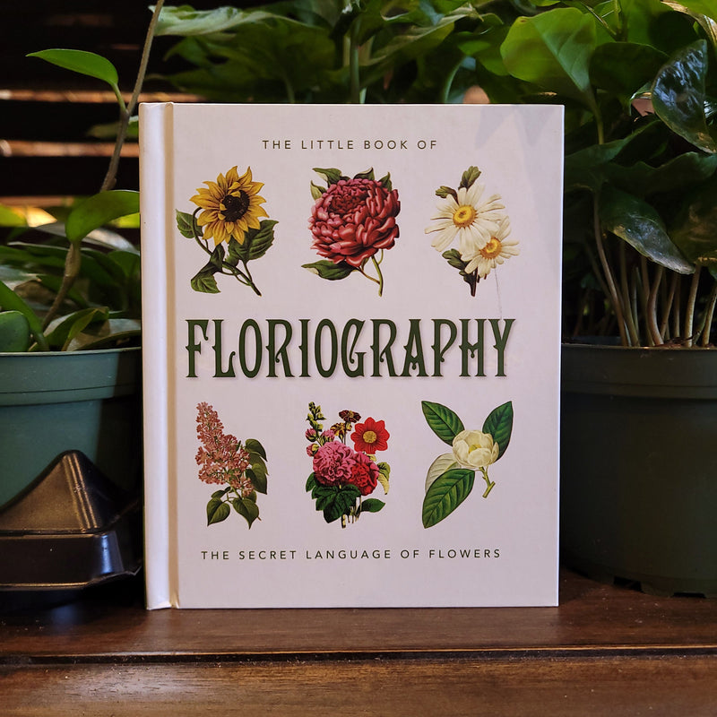 The Little Book of Floriography: The Secret Language of Flowers