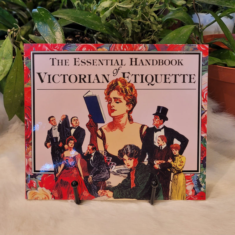 The Essential Handbook of Victorian Etiquette by Thomas E. Hill