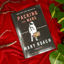 Packing for Mars: The Curious Science of Life in the Void by Mary Roach