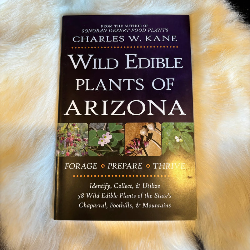 Wild Edible Plants of Arizona by Charles W. Kane