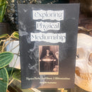 Exploring Physical Mediumship: Psychic Photos, Spirit Voices, and Materializations by Elaine M. Kuzmeskus