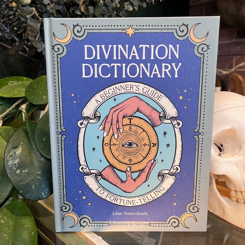 Divination Dictionary: A Beginner's Guide to Fortune-Telling by Lillian Verner-Bonds