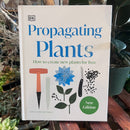 Propagating Plants: How to Create New Plants for Free by Alan Toogood