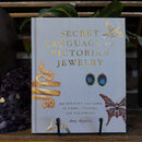 Secret Language of Victorian Jewelry: The History and Lore of Gems, Charms, and Talismans by Amy Azzarito