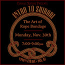 11/30/26 Intro to Shibari Class