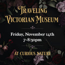 11/14/25 Traveling Victorian Museum