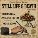 08/20/26 Still Life & Death Art Night