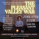 06/27/26 Haunted History Lectures - The Pleasant Valley War