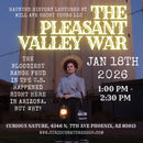 01/18/26 Haunted History Lectures - The Pleasant Valley War