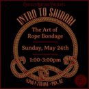 05/24/26 Intro to Shibari Class