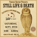 09/19/26 Still Life and Death Featuring Wild at Heart