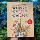 Extraordinary Things to Cut Out and Collage by Maria Rivans
