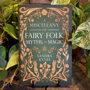 A Miscellany of Fairy Folk, Myths, and Magic by Sandra Kynes