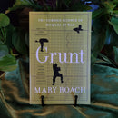 Grunt: The Curious Science of Humans at War by Mary Roach
