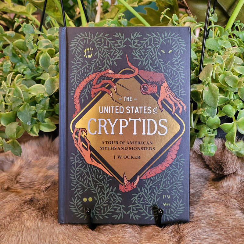 The United States of Cryptids: A Tour of American Myths and Monsters by J. W. Ocker