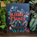 Killer Plants: Growing and Caring for Flytraps, Pitcher Plants, and Other Deadly Flora by Molly Williams