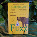 Fuzz: When Nature Breaks the Law by Mary Roach