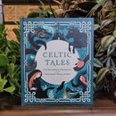 Celtic Tales: Fairy Tales and Stories of Enchantment from Ireland, Scotland, Brittany, and Wales by Kate Forrester