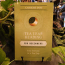 Tea Leaf Reading for Beginners: Your Fortune in a Tea Cup by Caroline Dow