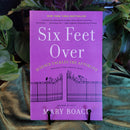 Six Feet Over: Science Tackles the Afterlife by Mary Roach