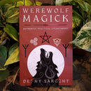 Werewolf Magick: Authentic Practical Lycanthropy by Denny Sargent
