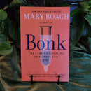 Bonk: The Curious Coupling of Science and Sex by Mary Roach