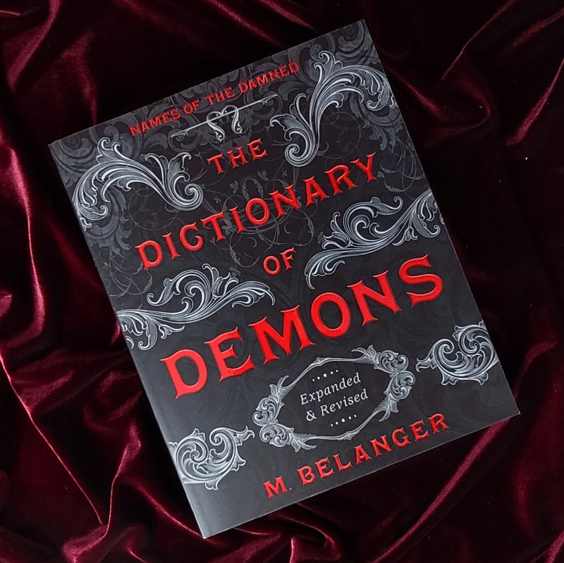 The Dictionary of Demons: Names of the Damed (Expanded & Revised) by M. Belanger