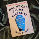 Will My Cat Eat My Eyeballs? by Caitlin Doughty