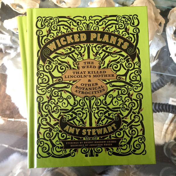 Wicked Plants: The Weed that Killed Lincoln's Mother & Other Botanical