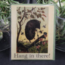 Hang in There Greeting Card