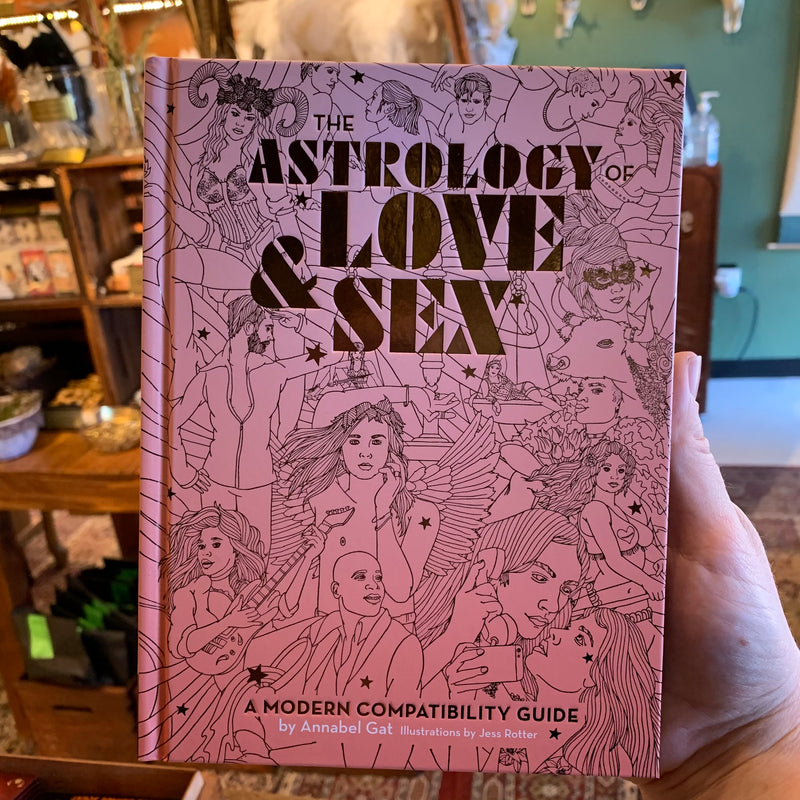 The Astrology of Love & Sex: A Modern Compatibility Guide by Annabel Gat