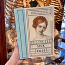 The Sick Rose: Disease and the Art of Medical Illustration by Richard Barnett