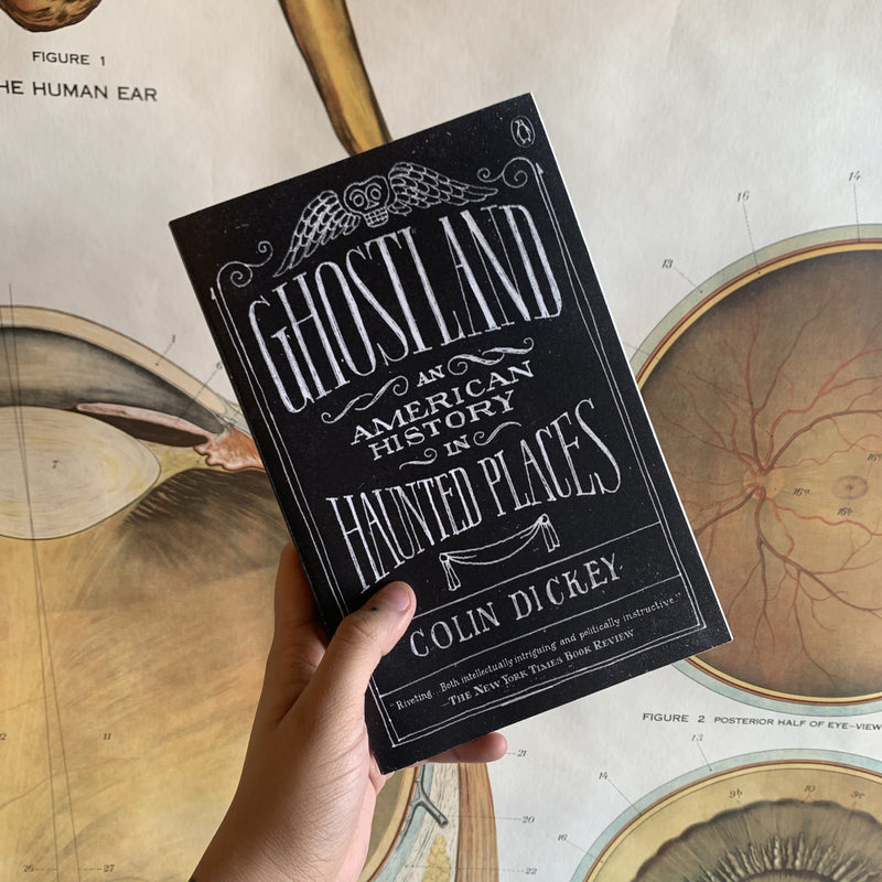 Ghostland: An American History In Haunted Places by Colin Dickey - Curious Nature