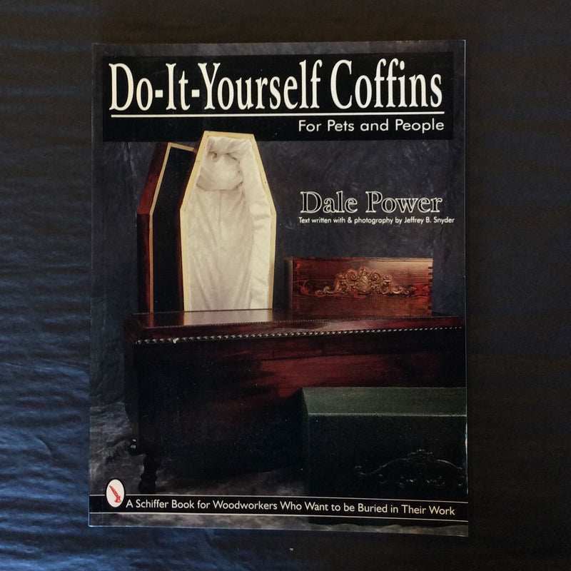 Do-It-Yourself Coffins for Pets and People by Dale Power