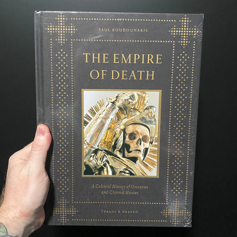 The Empire of Death: A Cultural History of Ossuaries and Charnel Houses by Paul Koudounaris