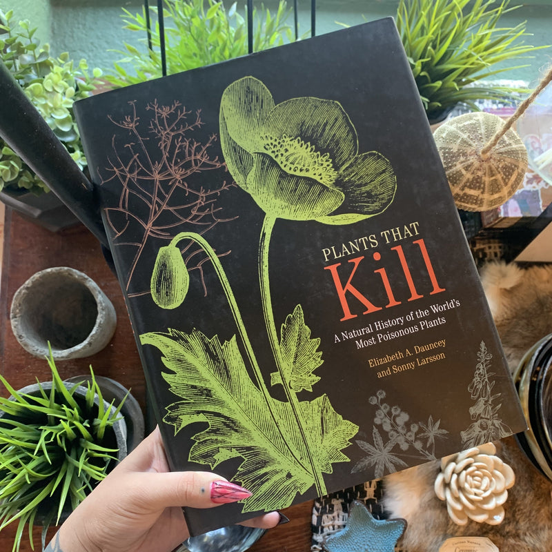 Plants That Kill: A Natural History of the World’s Most Poisonous Plants By Elizabeth A. Dauncey and Sonny Larsson - Curious Nature